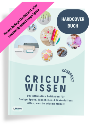 kombiangebot hardcover & e book "cricut wissen kompakt" der ultimative leitfaden für design space, maschinen & materialien (inkl. versand)