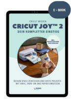 buch cricut joy™ 2 – dein kompletter einstieg design space verstehen und erste projekte mit vinyl, iron on und papier umsetzen gedruckte version