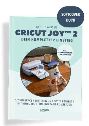buch cricut joy™ 2 – dein kompletter einstieg design space verstehen und erste projekte mit vinyl, iron on und papier umsetzen gedruckte version